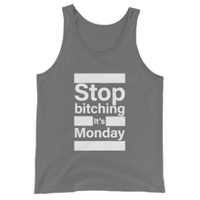 Stop bitching it's Monday Unisex Tank Top