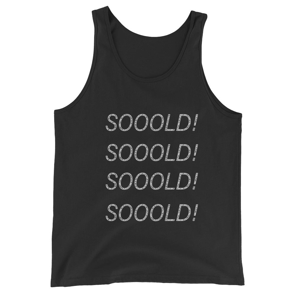 SOOOLD! Unisex Tank Top