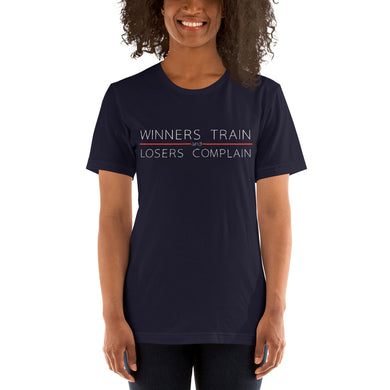Winners Train Losers Complain T-Shirt