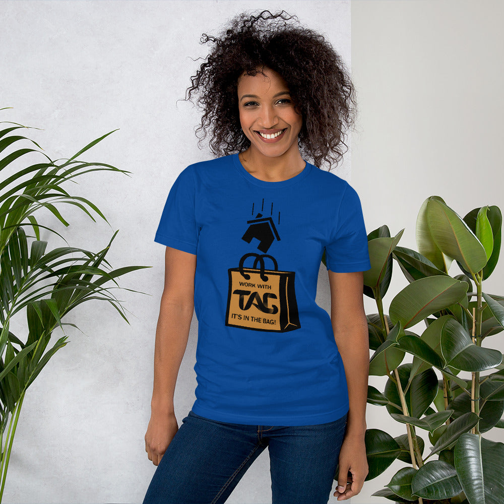 Work With Tag, It's In The Bag Unisex T-Shirt